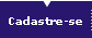 Cadastre-se